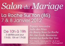 La Roche-sur-Yon: salon du mariage ls 7 et 8 janvier Salle des Fêtes du Bourg Sous La Roche